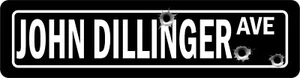 JOHN DILLINGER AVE LETRERO DE CALLE TODO METAL Letrero de hojalata 4 x 18 ESLÓGANES NOVEDADES COTIZACIONES - Imagen 1 de 1