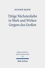 Ttige Nchstenliebe In Werk Und Wirken Gregors Des Groen By Susanne Barth (German