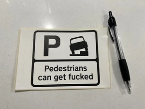 Stickers for bad parkers X 20 "Pedestrians can get F****d" - Picture 1 of 1