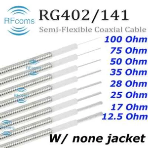 RF Semi flexible Coaxial Cable 141 RG402 12.5 17 25 28 35 50 75 100 ohm Cable 1M - Picture 1 of 31