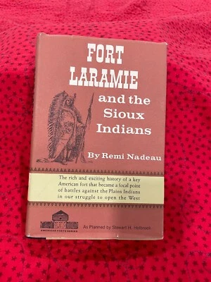 Fort Laramie and the Sioux Indians by Remi Nadeau 1967 First Edition Dust Jacket - Image 1 of 4