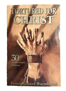 Tortured for Christ 30th Anniversary Edition by Richard Wurmbrand 1998 EXCELLENT - Picture 1 of 8