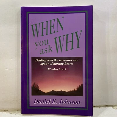 When You Ask Why - Daniel E. Johnson (Paperback, 1999, Signed) - Image 1 of 4