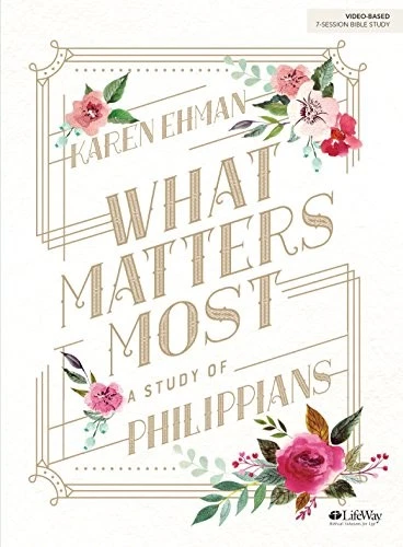 WHAT MATTERS MOST - BIBLE STUDY BOOK: A STUDY OF By Karen Ehman **BRAND NEW** - Image 1 of 1