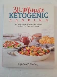 30 Minuten ketogenes Kochen 50+ leckere kohlenhydratarme Rezepte Kyndra Holley  - Bild 1 von 12
