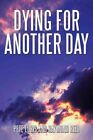 Dying For Another Day Hardcover By Edris Pete Reid Raymond Brand New Fr