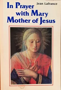 IN PRAYER W/ MARY MOTHER OF JESUS By JEAN LAFRANCE~USED-VERY GOOD Condition - Picture 1 of 2