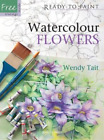 Wendy Tait Ready To Paint: Watercolour Flowers (Paperback) (Us Import)