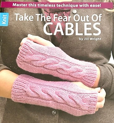 Leisure Arts Knit Take the Fear out of Cables Master the Technique How To Book - Image 1 of 4