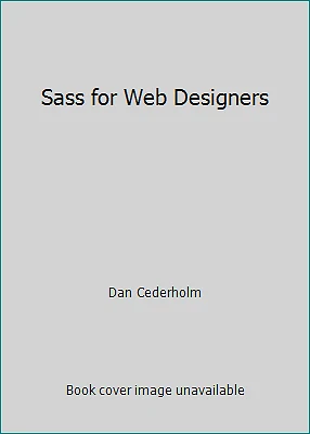Sass for Web Designers by Dan Cederholm - Image 1 of 1