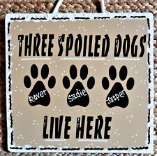 PERSONALIZE 3 Spoiled DOGS Name SIGN Kennel Pet Wall Plaque Groomer Wood Craft 