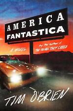 America Fantastica: A Novel by Tim O'Brien Hardcover Book