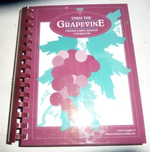 Thru The Grapevine Finger Lakes Region Cookbook Jr League Elmira-Corning Spiral - Imagen 1 de 5