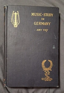 Music-Study in Germany by Amy Fay (hardcover, 16th edition) - Picture 1 of 18