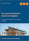 Gunther Ohland - Der neue SmartHome Bauherrenratgeber - New Paperback - J555z