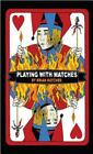 Playing With Matches - Paperback, Brian Katcher, 9780385735452