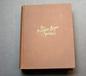 Vtg My Mother's Bible Stories - 1896 - Bishop John J. Vincent, D.D. - Picture 1 of 12
