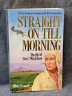 Straight on Till Morning: Biography of Beryl Mar... by Lovell, Mary S. Paperback