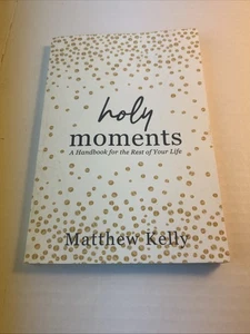 2022, "Holy Moments" A Handbook for the Rest of Your Life by Matthew Kelly  - Bild 1 von 6