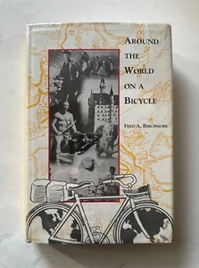 FRED A. BIRCHMORE Around the World on a Bicycle | 1996 Hardcover SIGNED - Foto 1 di 17