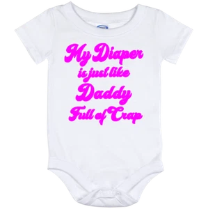 Infant Body Suit: MY DIAPER IS LIKE DADDY FULL OF CRAP (S11)    SARCASTIC FAMILY - Picture 1 of 6