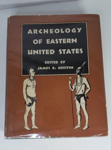 Archeology Of Eastern United States arrowheads Indians hardcover former library - Foto 1 di 20