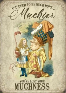 You Used To Be Much More Muchier... Alice In Wonderland Small Metal Sign (og) - Picture 1 of 3