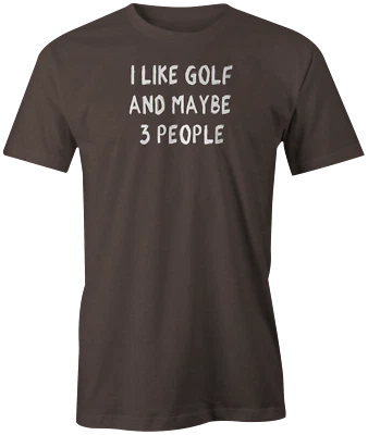 I like Golf and Maybe 3 People | Camiseta divertida novedad para aficionados al golf Foto 1 de 4