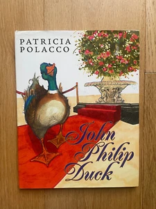 John Philip Duck by Patricia Polacco 1st Edition 2004 Hardcover with Dust Jacket - Picture 1 of 9