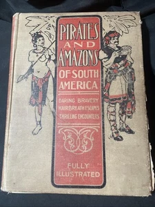 1902 Pirates and Amazons of South America by C. M. Steven h/c illustrated - Picture 1 of 11
