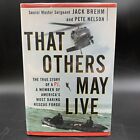 That Others May Live : The True Story of a P. J. , A Member of America's Most...