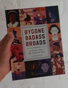 Bygone Badass Broads 52 Forgotten Women Who Changed the World Mackenzi Lee Book - Picture 1 of 8