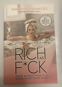 Rich As F*ck : More Money Than You Know What to Do With Amanda Frances - Picture 1 of 3