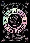 Margarita In Retrograde: Cocktails For Every Sign,