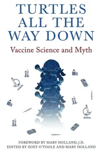 Turtles All The Way Down: Vaccine Science and Myth - Picture 1 of 1