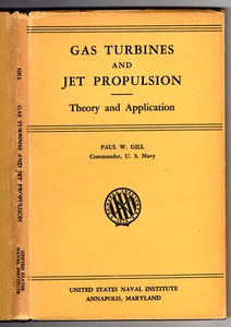 GAS TURBINES AND JET PROPULSION. By Paul W. Gill, U.S. Navy: 1952-- AVIATION (P) - Picture 1 of 8