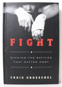Fight: Winning the Battles That Matter Most by Craig Groeschel (2013, Hardcover) - Imagen 1 de 4