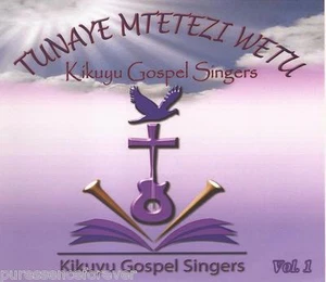 KIKUYU GOSPEL SINGERS - Tunaye Mtetezi Wetu Volume 1 (Tanzanian 10 Tk CD Album) - Imagen 1 de 1