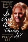 Is That All There Is?: The Strange Life of Peggy Lee by Gavin, James photo