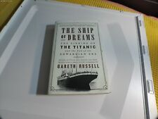 The Ship of Dreams: The Sinking of the Titanic and the End of the Edward - GOOD