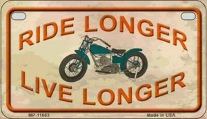 Ride Longer Live Longer Novelty Metal Motorcycle Plate - Imagen 1 de 1