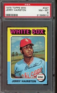 1975 TOPPS MINI JERRY HAIRSTON #327 PSA NM MT 8 CHICAGO WHITE SOX - Picture 1 of 2