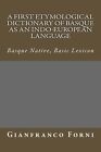 Gianfranco Forn A First Etymological Dictionary Of Basqu (Paperback) (Uk Import)