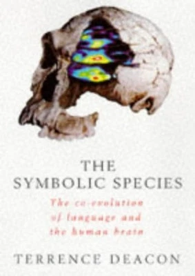 The Symbolic Species: The Co-Evolution of Lan... by Deacon, Terrence W. Hardback - Image 1 of 2