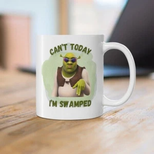 Hilarious Shrek 'Can't today I'm swamped' Mug - Funny Mug - Gifts for Her - Picture 1 of 4