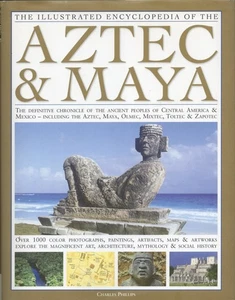 AZTEC & MAYA, ILLUSTRATED ENCYCLOPEDIA, LORENZO BKS, HARDCOVER, DJ, 2007 - Bild 1 von 9
