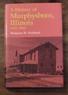 A History of Murphysboro, Illinois 1843-1982 - Woodson W. Fishback HC/DJ