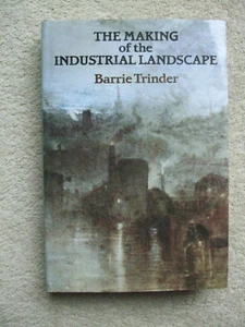 The Making of the Industrial Landscape Hardcover Barrie Trinder - Picture 1 of 1