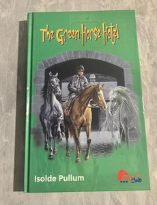*THE GREEN HORSE HOTEL* 149 Seiten Hardcover Pony Club von Isolde Pullum WIE NEU - Bild 1 von 3