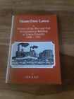 Steam From Lowca: The Rise And Fall Of Locomotive Building At Lowca Foundry